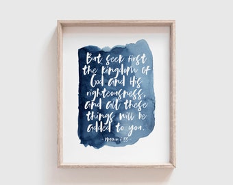 Matthew 6:33 | But seek first the kingdom of God and His righteousness, and all these things will be added to you | Christian printable art