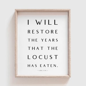 I will restore the years that the locust has eaten | Joel 2:25 | Instant Download | 8 x 10 | 11 x 14 | 16 x 20