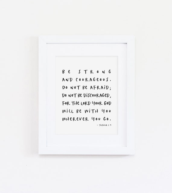 be strong be courageous do not be afraid