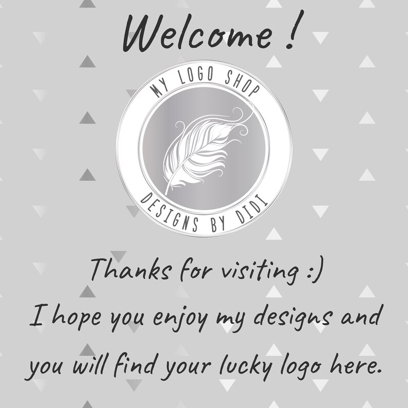 May include: A silver circle with a feather design and the text "MY LOGO SHOP DESIGNS BY DIDI" inside. The background is gray with a pattern of white triangles.
