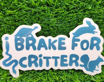 I Brake for Critters Decal - waterproof - clear die cut - car decal - window decal