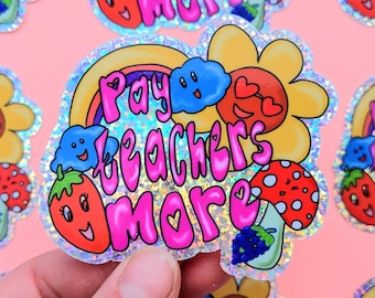 Pay Teachers More Sticker, Teacher Appreciation Sticker, Teacher Appreciation Gift, Teacher Gift, Teacher Sticker, Teacher Decal