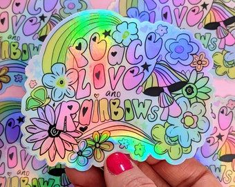 Peace Love and Rainbows Holographic Vinyl Sticker, Rainbow Sticker, Hippie sticker gift, Flower sticker, Rainbow Decal, Hippie Gift
