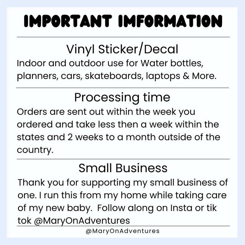 May include: A white and light blue graphic with the text "IMPORTANT INFORMATION" at the top. The text below describes vinyl stickers/decals for water bottles, planners, cars, and laptops. It also mentions processing time and small business details.