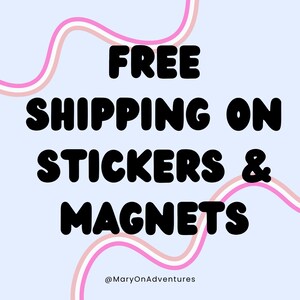 May include: Light blue background with the words "FREE SHIPPING ON STICKERS & MAGNETS" in bold black letters. Pink and white wavy lines frame the text. The Etsy shop name "@MaryOnAdventures" is at the bottom.