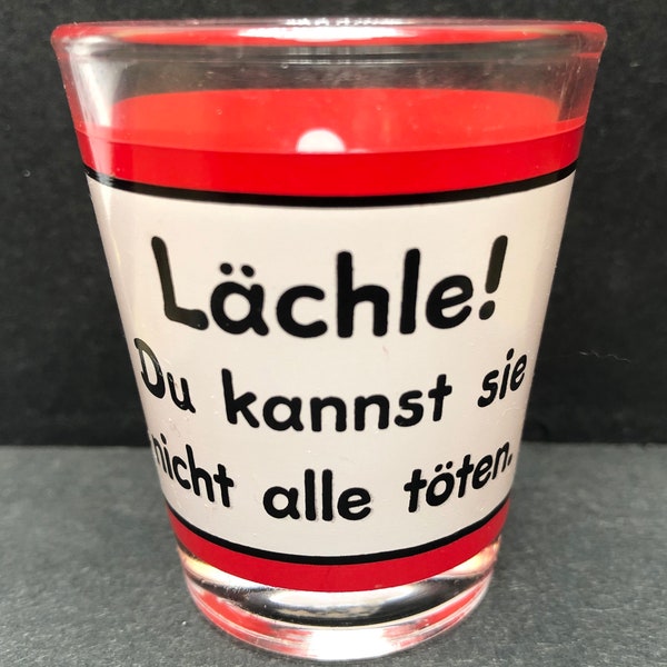 Germany ~ Lachle! Du Kannst sie Nicht alle Toten on 1oz Glass Shot Glass - NEW
