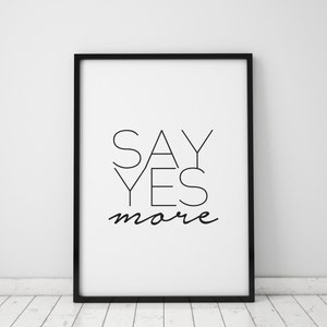 Inspirational poster Say Yes More Typography art, Motivational print, Typographic print, Black and White, INSTANT DOWNLOAD image 4