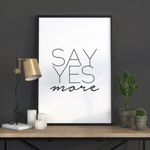 Inspirational poster Say Yes More Typography art, Motivational print, Typographic print, Black and White, INSTANT DOWNLOAD image 1