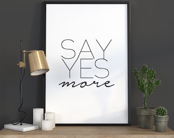 Inspirierendes Poster "Say Yes More" Typografie Kunst, Motivationsdruck, Typografischer Druck, schwarz und weiß, INSTANT DOWNLOAD