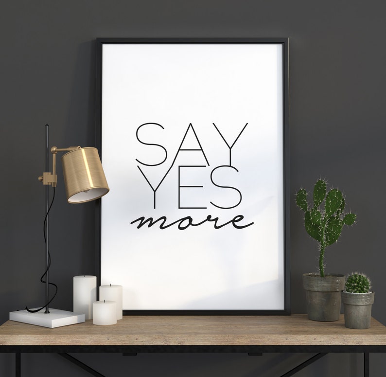 Inspirational poster Say Yes More Typography art, Motivational print, Typographic print, Black and White, INSTANT DOWNLOAD image 1