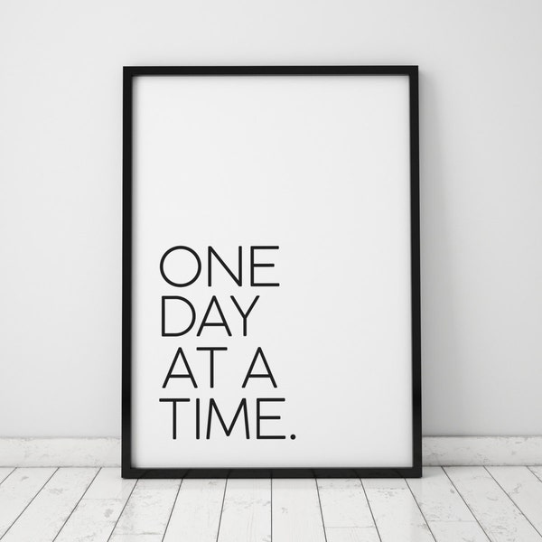 Inspirational poster "One Day at a Time" Typography art, Motivational print, Typographic print, Black and White, INSTANT DOWNLOAD