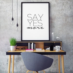 Inspirational poster Say Yes More Typography art, Motivational print, Typographic print, Black and White, INSTANT DOWNLOAD image 2