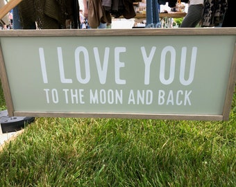 I Love You to the Moon and Back - Wood Framed Sign