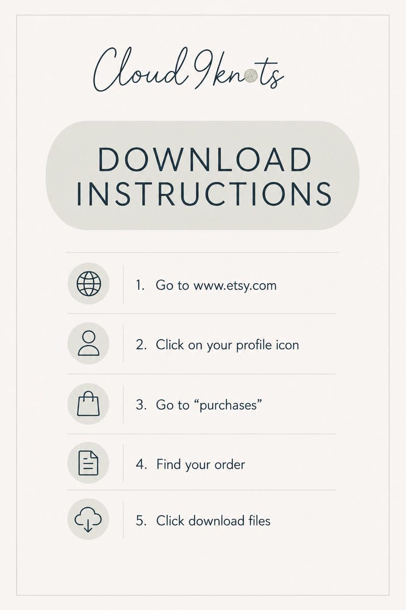 May include: A cream-colored graphic with the text "Cloud 9 Knots" and "DOWNLOAD INSTRUCTIONS." The instructions include steps to download files from Etsy, such as going to www.etsy.com and clicking on "purchases."