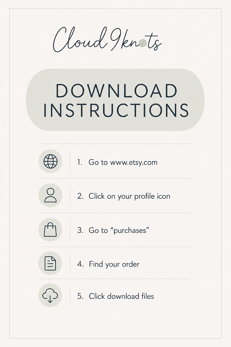 May include: A cream-colored graphic with the text "Cloud 9 Knots" and "DOWNLOAD INSTRUCTIONS." The instructions include steps to download files from Etsy, such as going to www.etsy.com and clicking on "purchases."