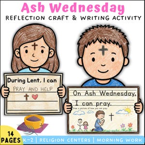 May include: Illustration for Ash Wednesday, featuring two children with ash crosses on their foreheads. One holds a sign saying "During Lent, I can PRAY AND HELP." The other sign reads "On Ash Wednesday, I can pray." Includes a drawing activity.