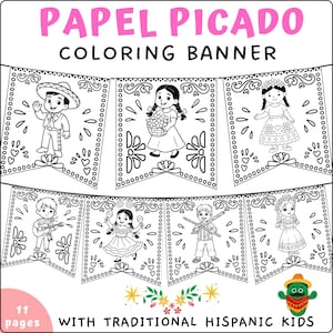 May include: Black and white colouring banner with the text "PAPEL PICADO COLORING BANNER". The banner features illustrations of traditional Hispanic children and decorative elements. The text "11 pages WITH TRADITIONAL HISPANIC KIDS" is also included.