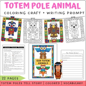 May include: Educational printable featuring totem pole animal coloring pages and writing prompts. Includes an owl, bear, eagle, and wolf, along with a page about totem poles and a writing activity. The text reads "Totem Pole Animal Coloring Craft + Writing Prompt."