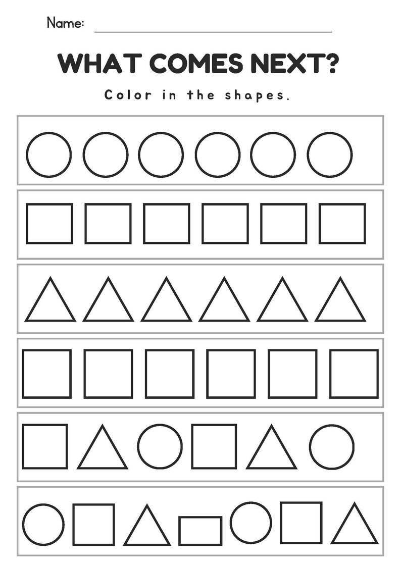 May include: Black and white worksheet with the title "WHAT COMES NEXT?" and instructions to color in the shapes. The worksheet features rows of circles, squares, and triangles in a pattern for children to complete.