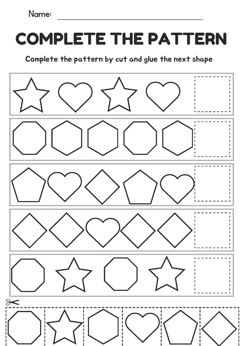 May include: Black and white worksheet titled "COMPLETE THE PATTERN". It features rows of shapes: stars, hearts, octagons, pentagons, and diamonds. The task is to complete the pattern by cutting and gluing the next shape. Includes a space for a name.