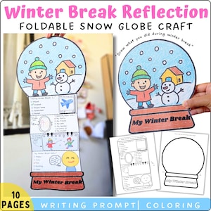 May include: A foldable snow globe craft with the text "Winter Break Reflection." The craft features a drawing of a boy and a snowman inside a snow globe. The text "My Winter Break" is at the bottom. Includes 10 pages of writing prompts and coloring pages.