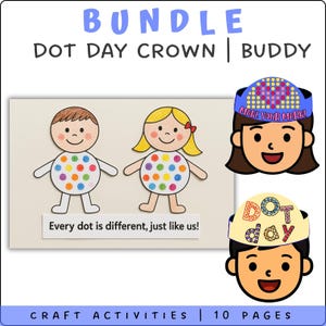 May include: A craft activity bundle featuring paper dolls with colorful dot designs and crowns. The text reads "Every dot is different, just like us!" and "Make Your Mark!" The bundle includes 10 pages of craft activities.