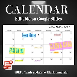 May include: A white calendar for November 2024, with the word "CALENDAR" at the top. The calendar includes the text "Editable on Google Slides". Colorful sticky notes with text like "Lesson Planner" and "Easy to Edit" are placed on the calendar.