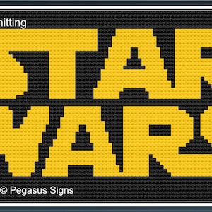 May include: A black and yellow cross-stitch design featuring the words "STAR WARS" in yellow block letters. The words "Crochet & Knitting" and "Copyright © Pegasus Signs" are also visible.