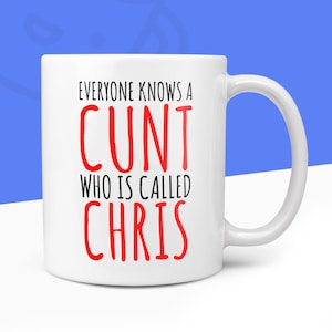 Personalised Cunt Mug | Everyone Knows A Cunt Called Any Name | Gift For Him or Her | Valentines | Christmas | Made To Order Mugs