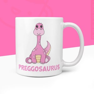 Preggosaurus Pregnancy Gift Mug - Funny Gift For Pregnant Announcement Up The Duff New Baby Family Friend Daughter Baby Shower Gift Ideas