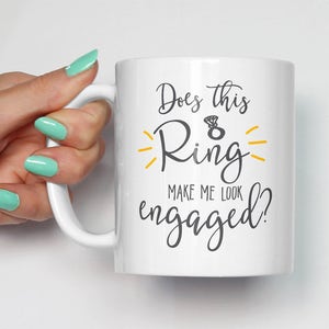 Does This Ring Make Me Look Engaged Mug Wedding Bride To Be Engagement Gifts Mugs Hen Do Church Married Present Made To Order image 2