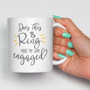 Does This Ring Make Me Look Engaged Mug Wedding Bride To Be Engagement Gifts Mugs Hen Do Church Married Present Made To Order image 3