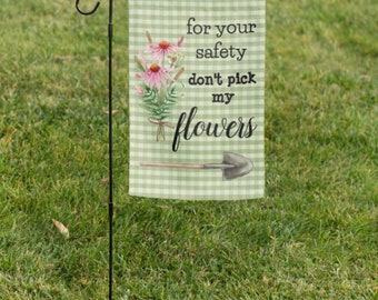 Funny Garden Flag, For Your Safety Don't Pick My Flowers, Garden Mom, Even the Weeds Fear Me, Gift for Gardener, Summer Garden, Gift for Her