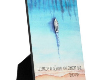 Ocean Tabletop Plaque with Easel, Watercolor Ocean, Boat, Quote "Life Begins at the End of Your Comfort Zone" Ocean Theme Decor, Office