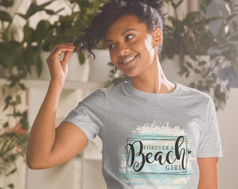 Beach Girl Tee, Short-Sleeve Unisex T-Shirt "Forever a Beach Girl" Summer T-Shirt, Beach Vacation T-shirt,  Woman Beach Shirt, Cruise Tee