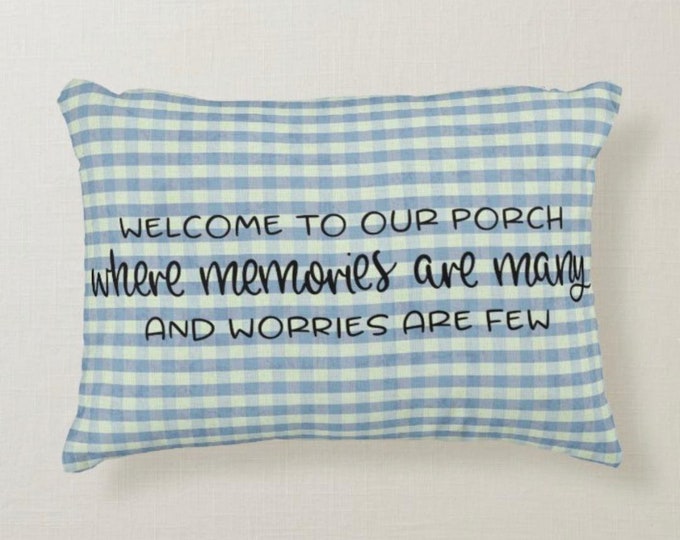 Porch Welcome Pillow "Memories Many, Worries Few" Words, Blue Gingham, Accent Pillow