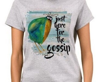 Funny T-shirt "Just Here For the Gossip" Watercolor Crow, Women T-shirt, Gift for Her, Girl's Night Out Shirt, Girl's Trip Tee