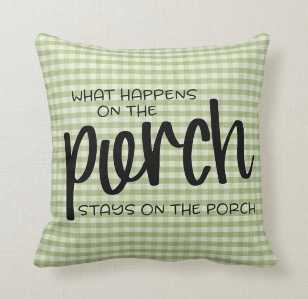 Porch Pillow, What Happens on the Porch Stays on the Porch, Words