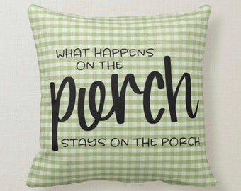 Porch Pillow, What Happens On the Porch Stays On the Porch, Words, Green Gingham, Throw Pillow