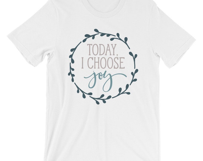 Bella Canvas Unisex T-Shirt Today I Choose Joy