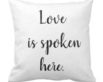 Throw Pillow "Love is spoken here."