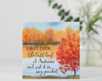 Autumn Greeting Card, Flat, Quote "I Shall Catch the Last Leaf in Autumn and Put It In My Pocket" Watercolor Fall Landscape, Fall Blank Card