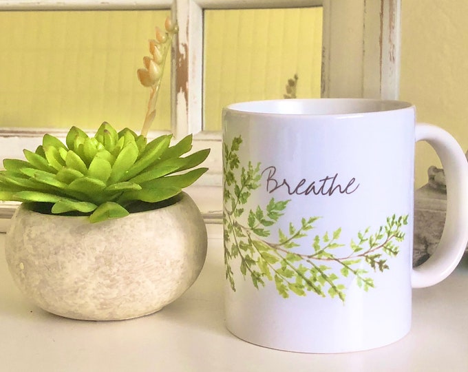 Mug "Breathe" Watercolor Fern, 11oz White Mug, Inspirational Gift