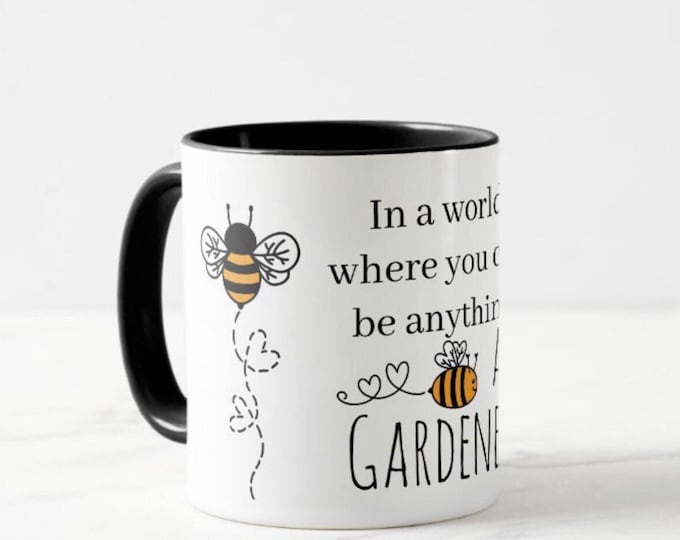 Garden Mug, Bee a Gardener Mug, Bee a Gardener, Gift for Her, Gift for Gardener, Mother's Day Gift, Bee Lover Gift, Ceramic Bumblebee Mug
