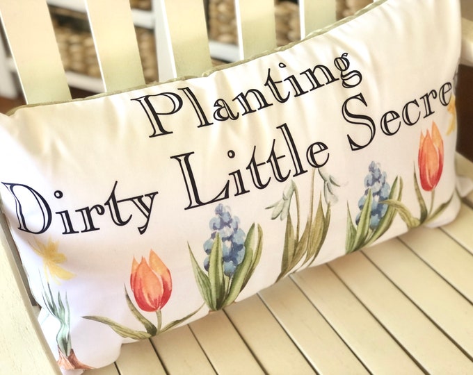 Gardener Porch Pillow "Planting Dirty Little Secrets" Lumbar Pillow, Gardener Gift, Cover and Insert, Gardener Decor, Mother's  Day Gift