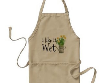 Funny Garden Apron "i like it Wet" Three Pocket Garden Apron, Gift for Her, Gift for Gardener, Gardening, Mother's Day Gift, Funny Saying