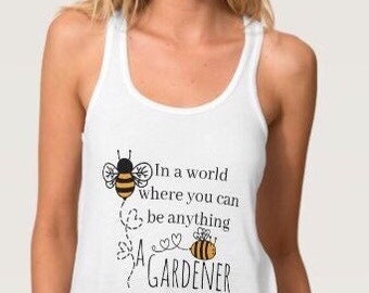 Bee Garden Racerback Tank Top, Bee a Gardener Tank, Bumblebee Tank Top, Women Garden Tank, Gift for Gardener, Bee Tank, Mother's Day Gift