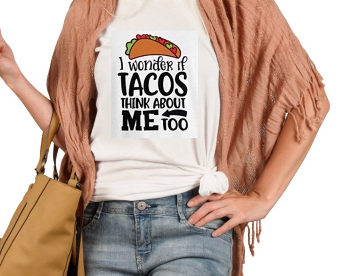 Taco Unisex T-shirt, Bella Canvas, Short-Sleeve "I Wonder If Tacos Think About Me Too" Funny T-shirt