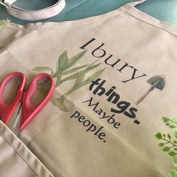 Funny Garden Apron, I Bury Things Maybe People, Three Pocket Garden Apron, Gift for Her, Gift for Gardener, Gardening, Mother’s Day Gift