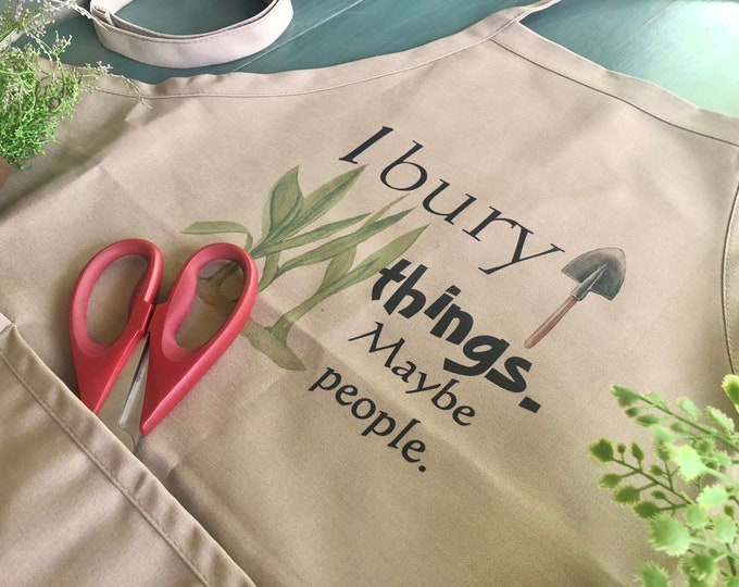 Garden Apron Funny Saying, Three Pocket, I bury things, Gardening Gifts, Mother’s Day Gift, Gift for Gardener